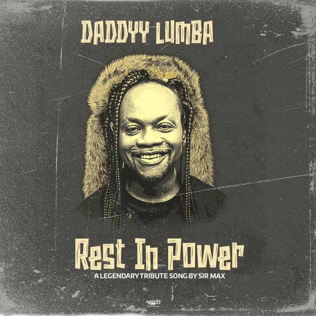 Sir Max - Rest In Power (Tribute to Daddy Lumba)